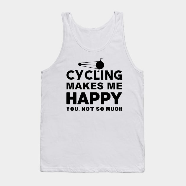 cycling makes me happy you, not so much Tank Top by livamola91